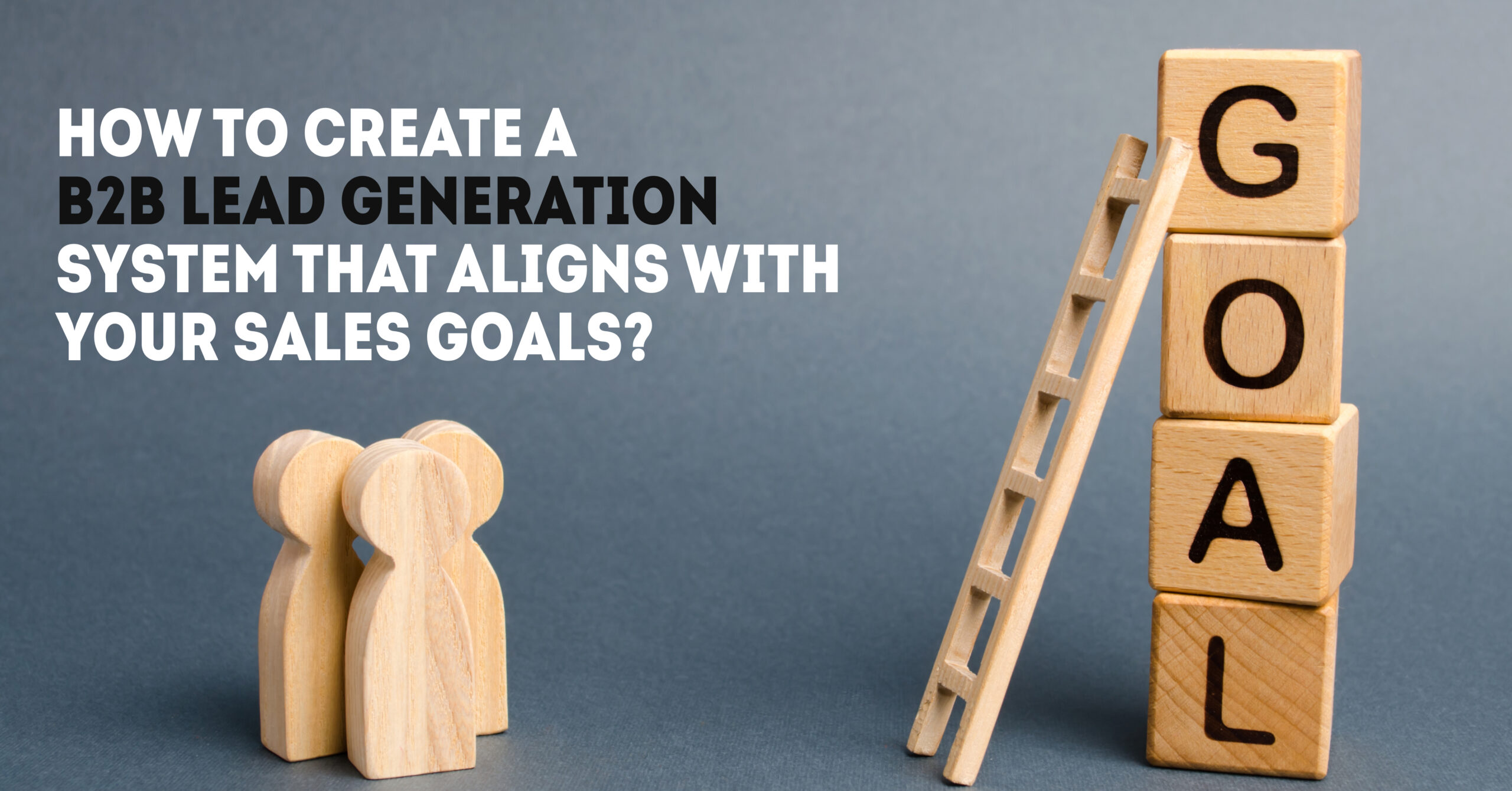 how to create b2b lead generation system