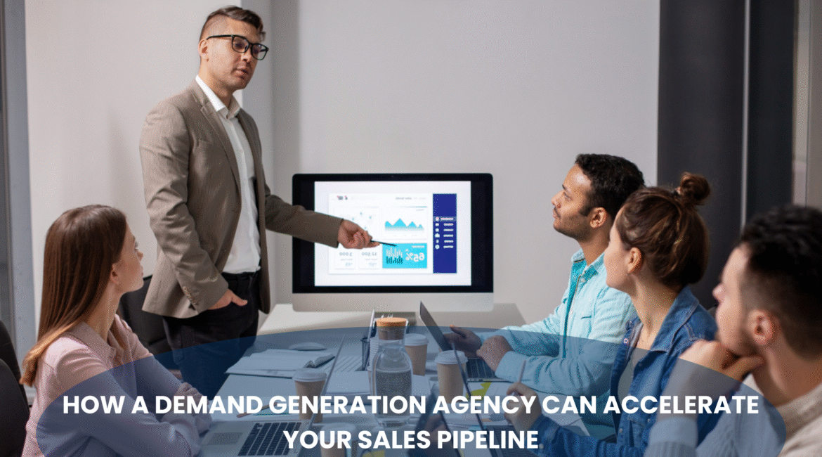 How a Demand Generation Agency Can Accelerate Your Sales Pipeline Banner