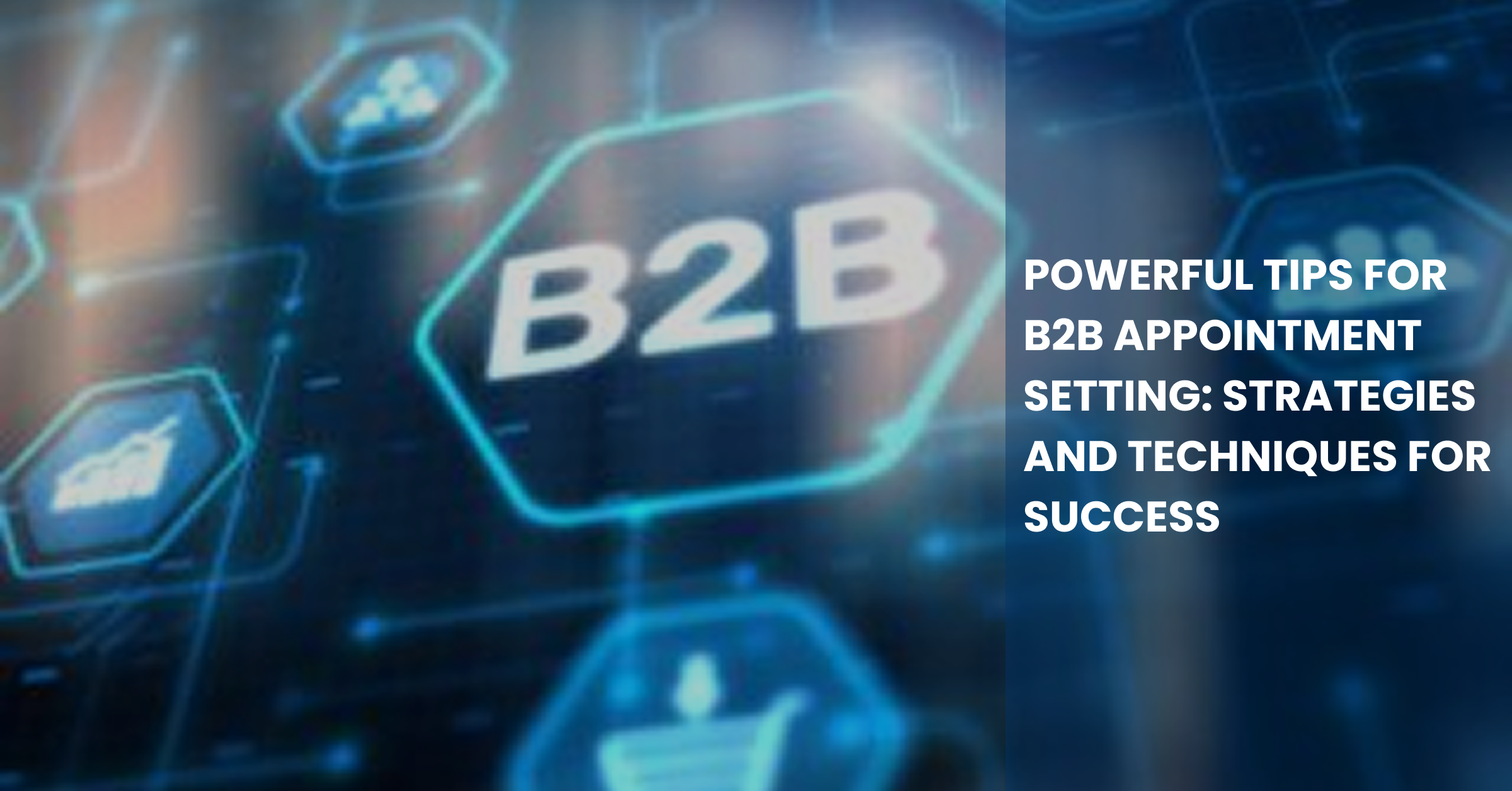 Powerful Tips for B2B Appointment Setting in Banner