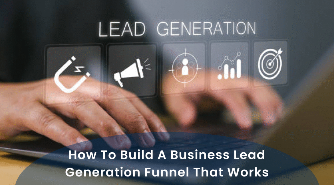 How to Build a Business Lead Generation Funnel That Works Banner