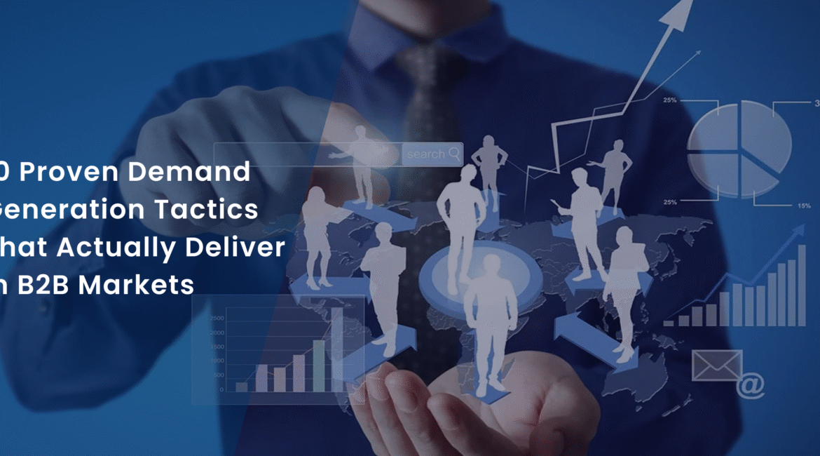 10 Proven Demand Generation Tactics That Actually Deliver in B2B Markets Banner