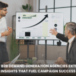 How B2B Demand Generation Agencies Extract Insights That Fuel Campaign Success blog banner