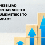 How Business Lead Generation Has Shifted from Volume Metrics to Revenue Impact Blog Banner
