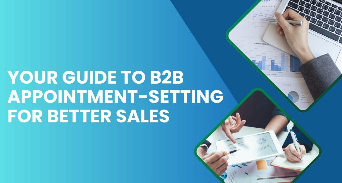 Your Guide to B2B Appointment-Setting for Better Sales Blog Banner