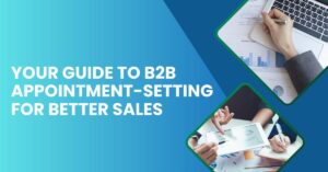 Your Guide to B2B Appointment-Setting for Better Sales Blog Banner