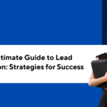The Ultimate Guide to Lead Generation: Strategies for Success Blog Banner