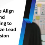 How We Align Sales and Marketing to Maximize Lead Conversion Blog Banner