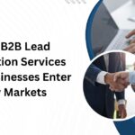 How B2B Lead Generation Services Help Businesses Enter New Markets Blog Banner
