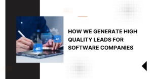How We Generate High Quality Leads for Software Companies Blog Banner