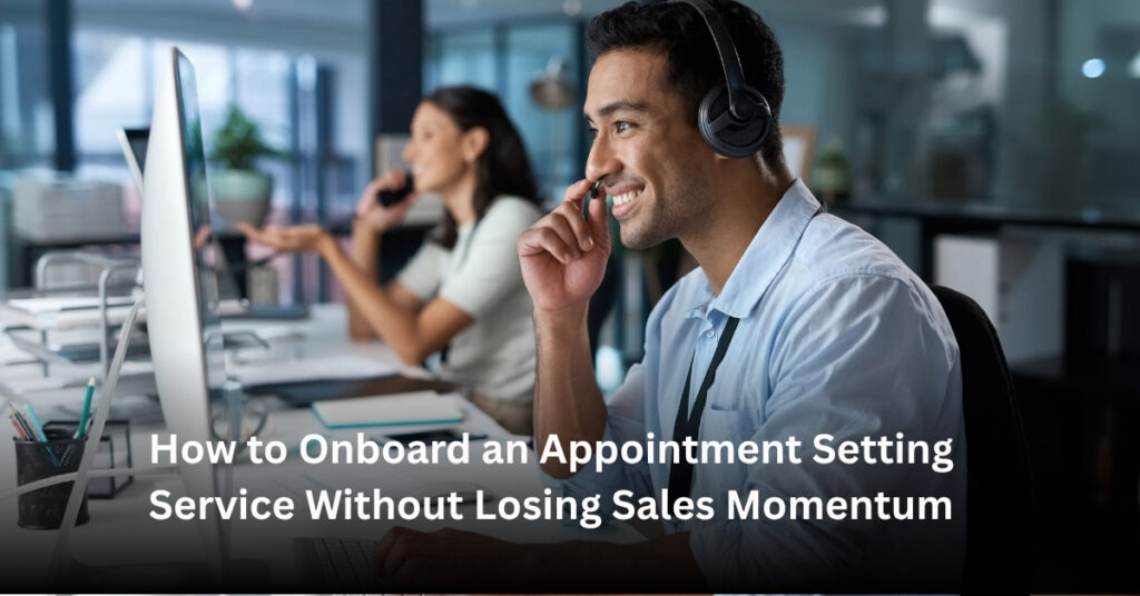 How to Onboard an Appointment Setting Service Without Losing Sales Momentum Blog Banner