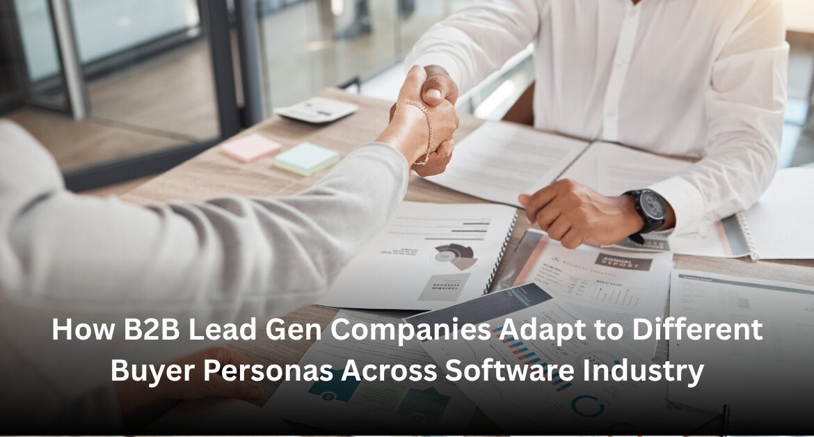 How B2B Lead Gen Companies Adapt to Different Buyer Personas Across Software Industry Blog Banner