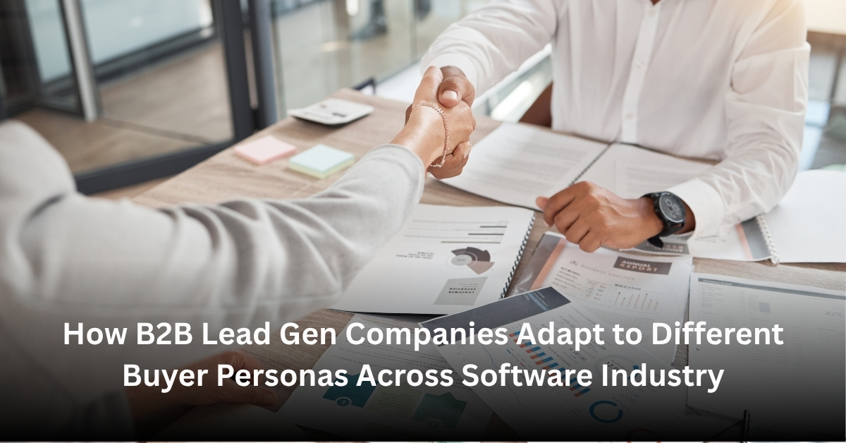 How B2B Lead Gen Companies Adapt to Different Buyer Personas Across Software Industry Blog Banner
